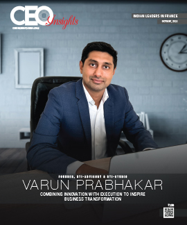 Varun Prabhakar: Combining Innovation With Execution To Inspire Business Transformation